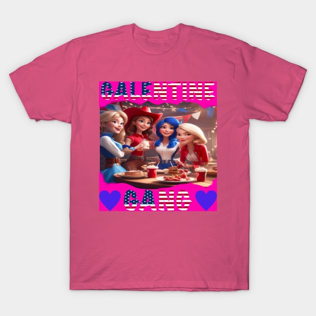 Galentines gang girls party T-Shirt by sailorsam1805